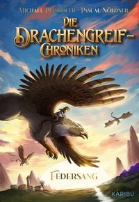 Produktbild: Die Drachengreif-Chroniken (Band 1) &ndash; Federsang