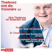 Produktbild: J&ouml;rg Thadeusz im Gespr&auml;ch mit Prof. Dr. Andreas Bolte, Dr. Claudia Nicolai und Prof. Dr. Peter Seeberger