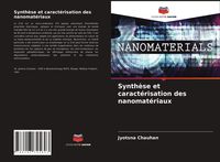 Produktbild: Synth&egrave;se et caract&eacute;risation des nanomat&eacute;riaux