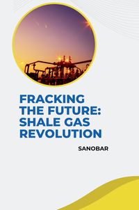 Produktbild: Fracking the Future: Shale Gas Revolution