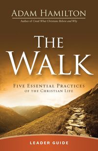 Bild vom Artikel The Walk Leader Guide: Five Essential Practices of the Christian Life vom Autor Adam Hamilton