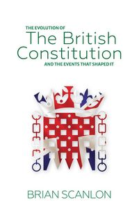 Produktbild: The evolution of The British Constitution and the events that shaped it