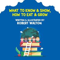 Produktbild: What to Know & Show, How to Eat & Grow