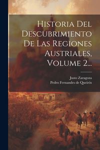 Produktbild: Historia Del Descubrimiento De Las Regiones Austriales, Volume 2...