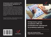 Produktbild: Zintegrowany system zarz&iquest;dzania (IMS) dla przedsi&iquest;biorstw zajmuj&iquest;cych si&iquest; produkcj&iquest; spo&iquest;eczn&iquest;