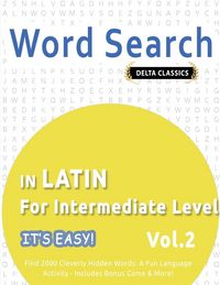 Produktbild: WORD SEARCH IN LATIN FOR INTERMEDIATE LEVEL - IT'S EASY! VOL.2 - DELTA CLASSICS - FIND 2000 CLEVERLY HIDDEN WORDS