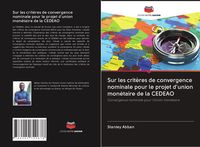 Produktbild: Sur les crit&egrave;res de convergence nominale pour le projet d'union mon&eacute;taire de la CEDEAO