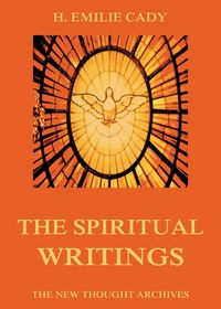 Produktbild: The Spiritual Writings Of H. Emilie Cady