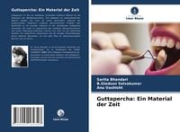 Produktbild: Guttapercha: Ein Material der Zeit