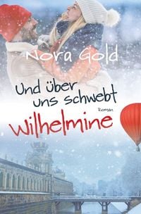 Produktbild: Und &uuml;ber uns schwebt Wilhelmine