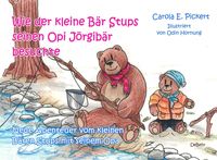 Produktbild: Wie der kleine B&auml;r Stups seinen Opi J&ouml;rgib&auml;r besuchte - Neue Abenteuer vom kleinen B&auml;ren Stups mit seinem Opa