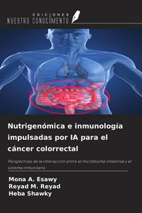 Produktbild: Nutrigen&oacute;mica e inmunolog&iacute;a impulsadas por IA para el c&aacute;ncer colorrectal