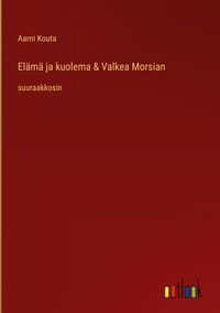 Produktbild: El&auml;m&auml; ja kuolema & Valkea Morsian