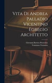 Produktbild: Vita di Andrea Palladio vicentino egregio architetto