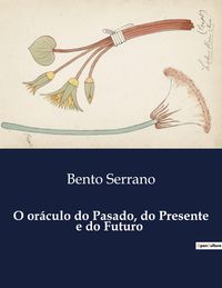Produktbild: O or&aacute;culo do Pasado, do Presente e do Futuro