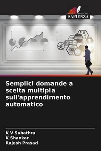 Produktbild: Semplici domande a scelta multipla sull'apprendimento automatico