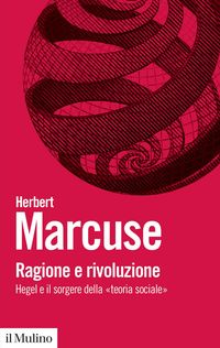 Produktbild: Ragione e rivoluzione. Hegel e il sorgere della &laquo;Teoria sociale&raquo;
