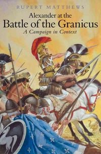 Produktbild: Alexander the Great at the Battle of Granicus