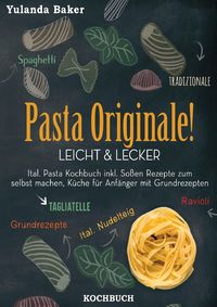 Bild vom Artikel Pasta Originale! Leicht & Lecker vom Autor Yulanda Baker