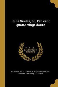 Produktbild: Julia S&eacute;v&eacute;ra, ou, l'an cent quatre-vingt-douze