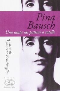 Produktbild: Pina Bausch. Una santa sui pattini a rotelle