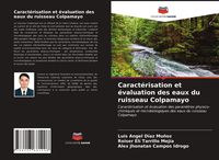 Produktbild: Caract&eacute;risation et &eacute;valuation des eaux du ruisseau Colpamayo