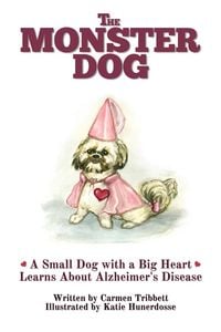 Produktbild: A Monster Dog with a Big Heart Learns About Alzheimer's Disease (The Monster Dog, #2)