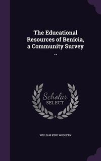 Produktbild: The Educational Resources of Benicia, a Community Survey ..
