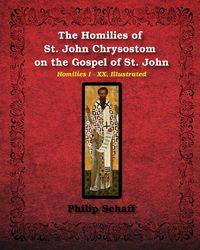 Produktbild: The Homilies of St. John Chrysostom on the Gospel of St. John