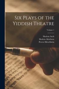 Produktbild: Six Plays of the Yiddish Theatre; Volume 1