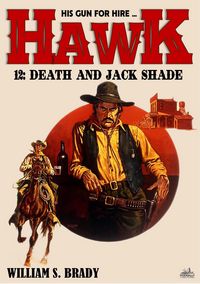 Produktbild: Hawk 12: Death and Jack Shade (A Jared Hawk Western)