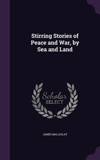 Produktbild: Stirring Stories of Peace and War, by Sea and Land