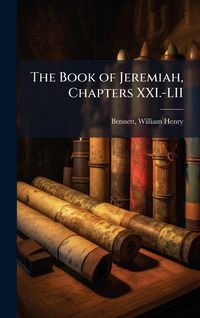 Produktbild: The Book of Jeremiah, Chapters XXI.-LII