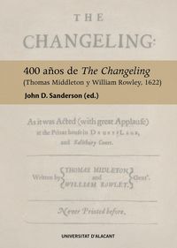 Produktbild: 400 a&ntilde;os de "The Changeling" : Thomas Middleton y William Rowley, 1622