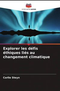 Produktbild: Explorer les d&eacute;fis &eacute;thiques li&eacute;s au changement climatique