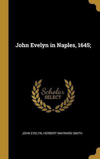 Produktbild: John Evelyn in Naples, 1645;