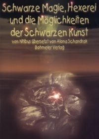 Produktbild: Schwarze Magie, Hexerei und die M&ouml;glichkeit der Schwarzen Kunst