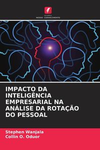 Produktbild: Impacto Da Intelig&ecirc;ncia Empresarial Na An&aacute;lise Da Rota&ccedil;&atilde;o Do Pessoal