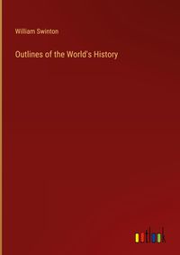 Produktbild: Outlines of the World's History