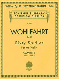 Produktbild: Franz Wohlfahrt - 60 Studies, Op 45 Complete for Violin Essential Violin Etudes and Exercises for Beginners and Intermediate Players Classical Violin Technique Book for Students and Teachers