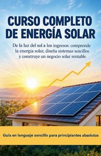 Produktbild: Curso Completo de Energ&iacute;a Solar De la luz del sol a los ingresos