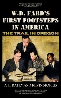 Produktbild: W.D. Fard's First Footsteps in America: The Trail in Oregon