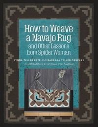 Produktbild: How to Weave a Navajo Rug and Other Lessons from Spider Woman