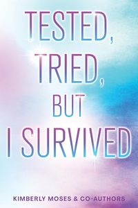 Produktbild: Tested, Tried, But I Survived