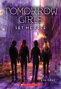 Produktbild: Tomorrow Girls #4: Set Me Free