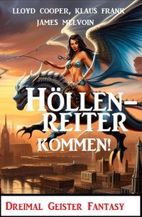 Produktbild: H&ouml;llenreiter kommen! Dreimal Geister Fantasy