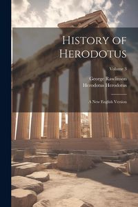 Produktbild: History of Herodotus: A new English Version; Volume 3