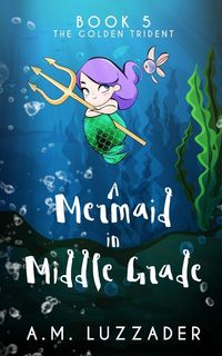 Produktbild: A Mermaid in Middle Grade Book 5