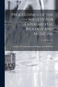 Produktbild: Proceedings of the Society for Experimental Biology and Medicine; v. 8 (1910-1911)