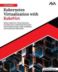 Produktbild: Ultimate Kubernetes Virtualization with KubeVirt